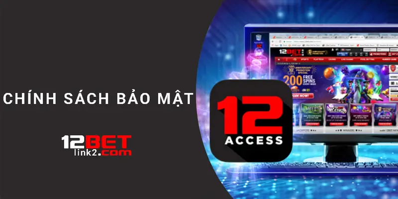 Chính sách bảo mật 12bet